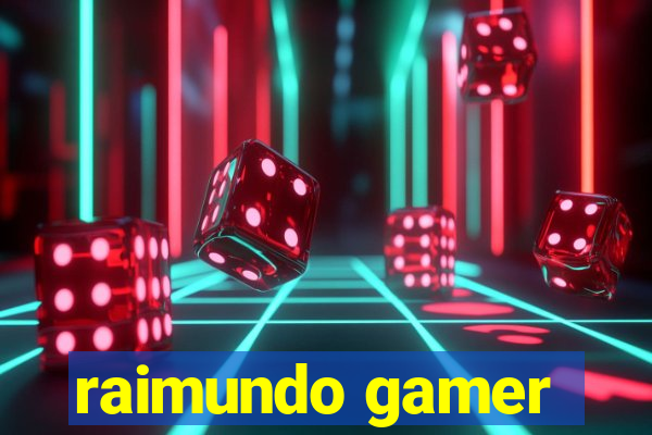 raimundo gamer